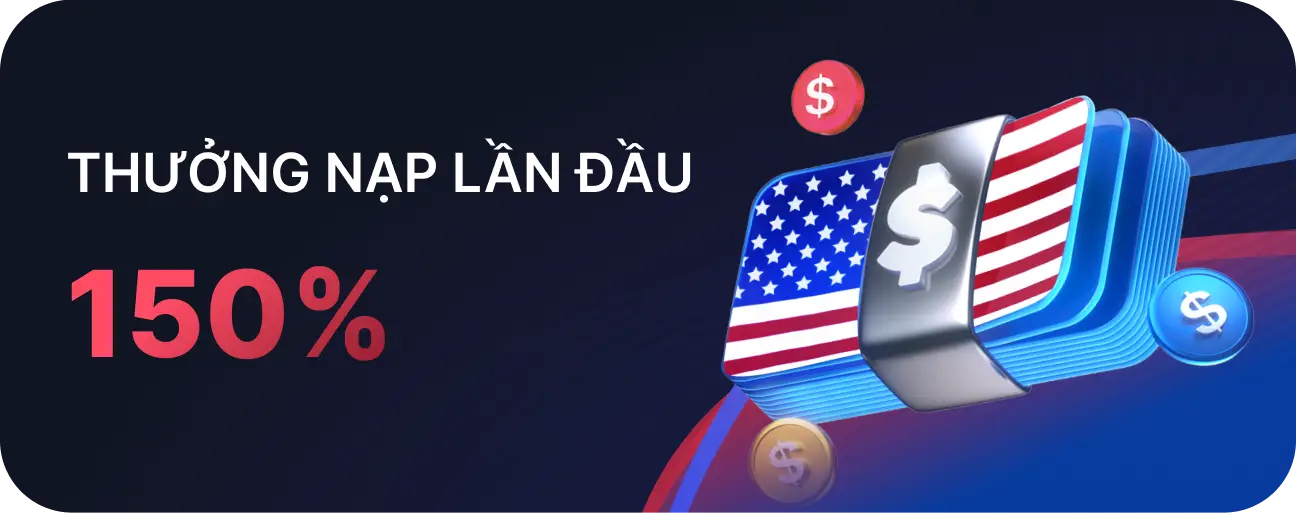 Thưởng 150% lần nạp đầu tiên