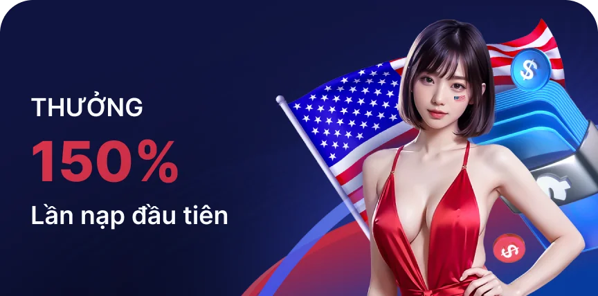 Thưởng 150% lần nạp đầu tiên
